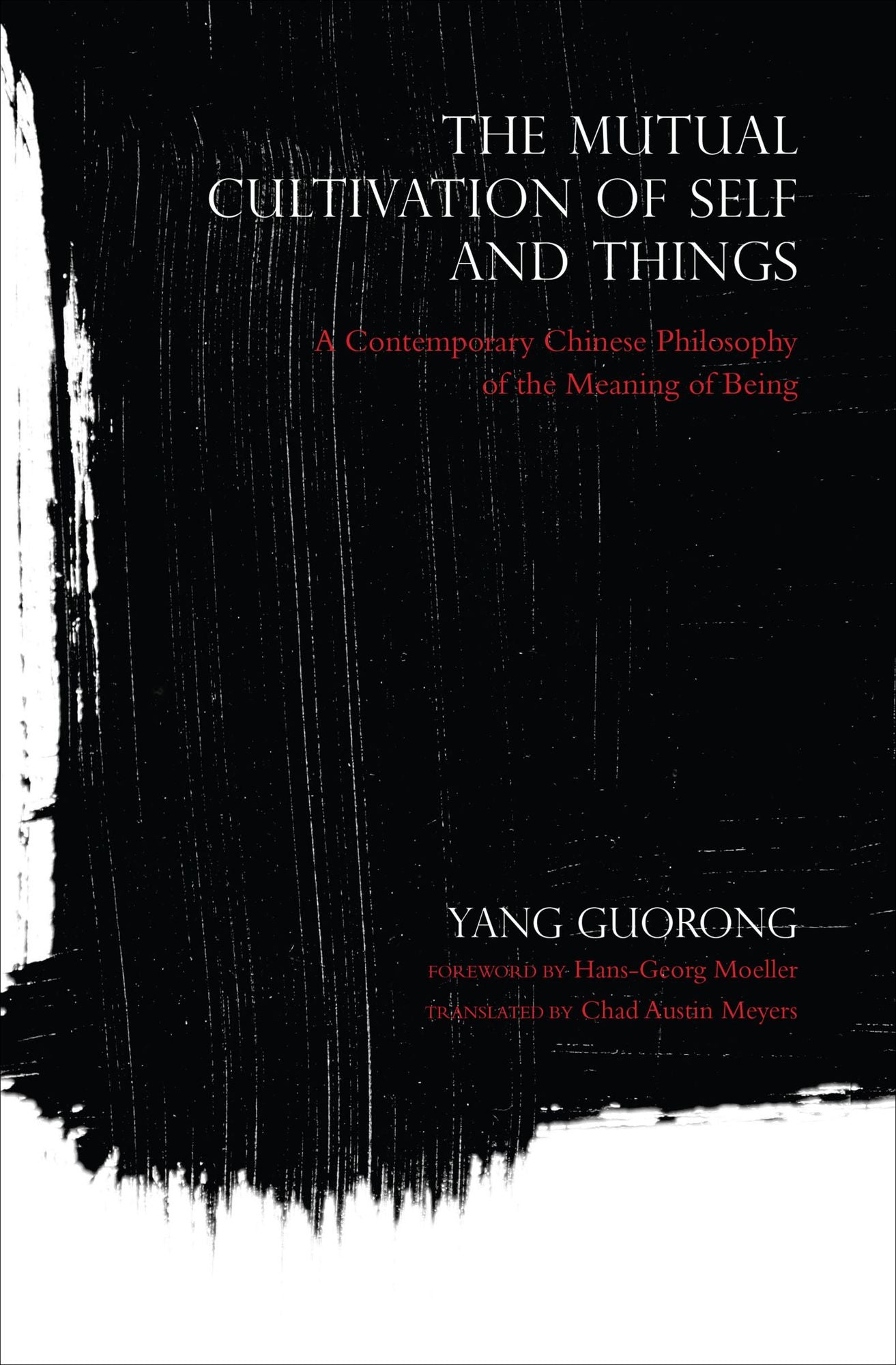 The Mutual Cultivation of Self and Things: A Contemporary Chinese Philosophy of the Meaning of Being