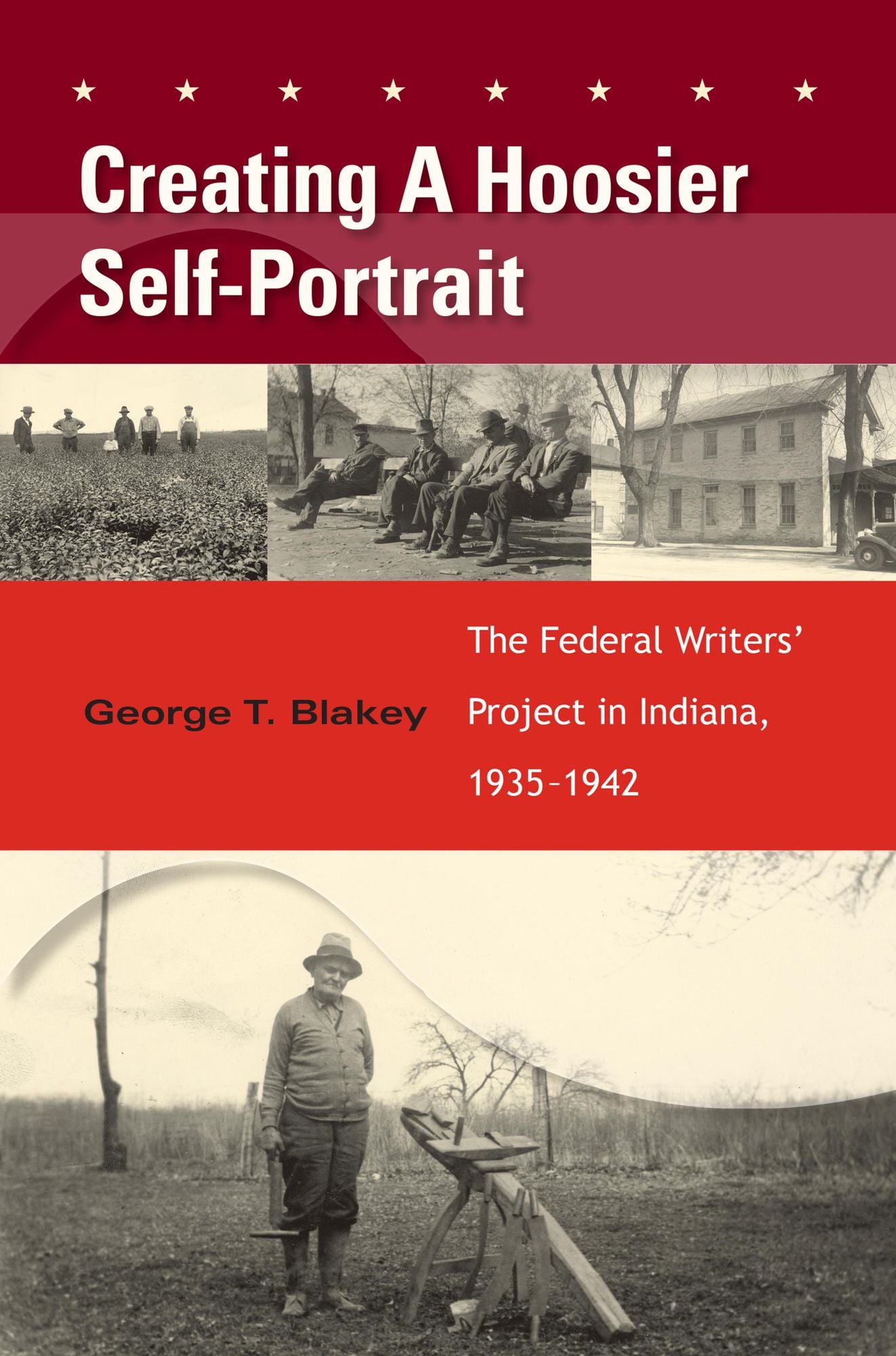 Creating a Hoosier Self-Portrait: The Federal Writers' Project in Indiana, 1935-1942