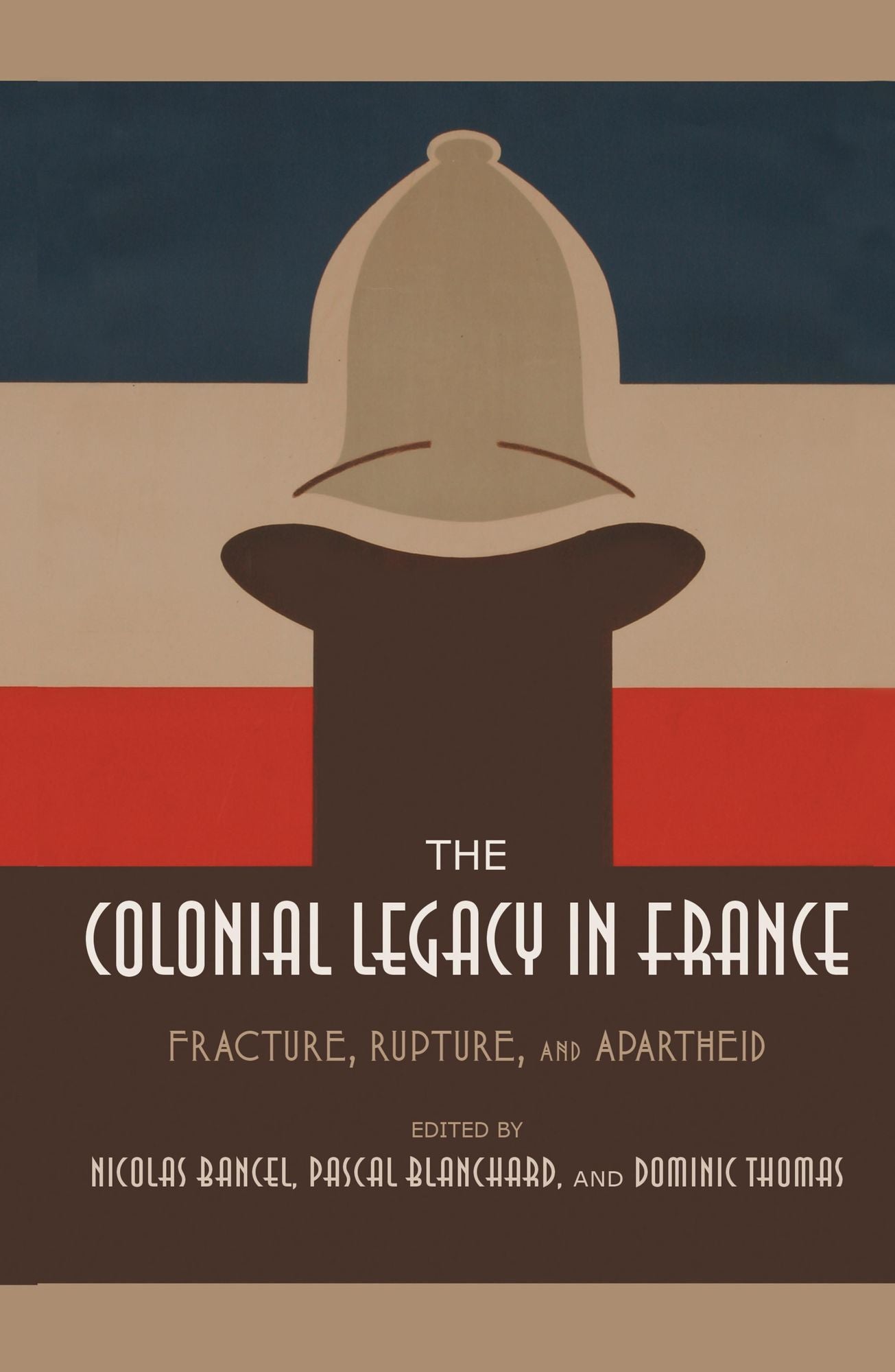 The Colonial Legacy in France: Fracture, Rupture, and Apartheid