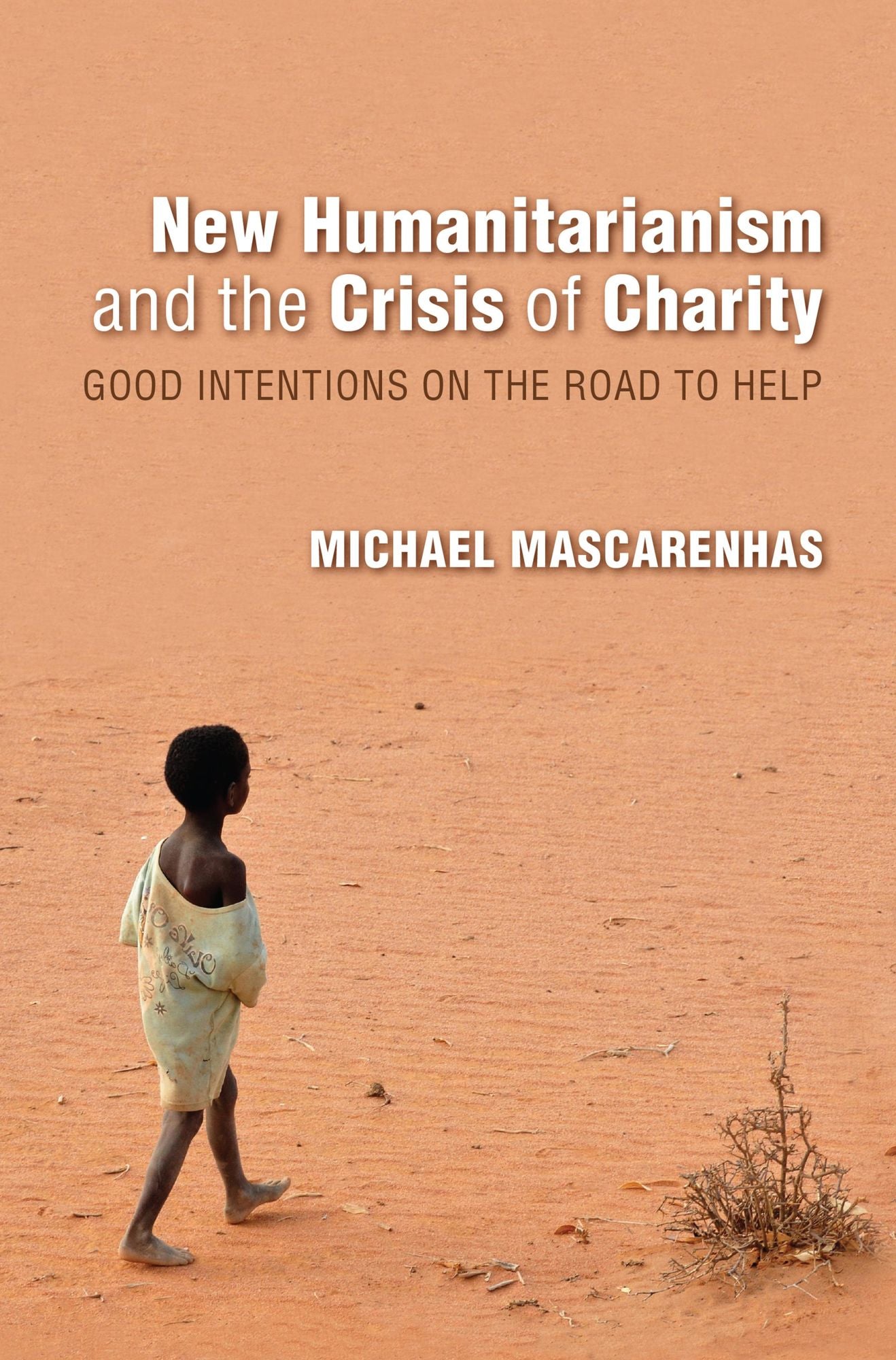 New Humanitarianism and the Crisis of Charity: Good Intentions on the Road to Help