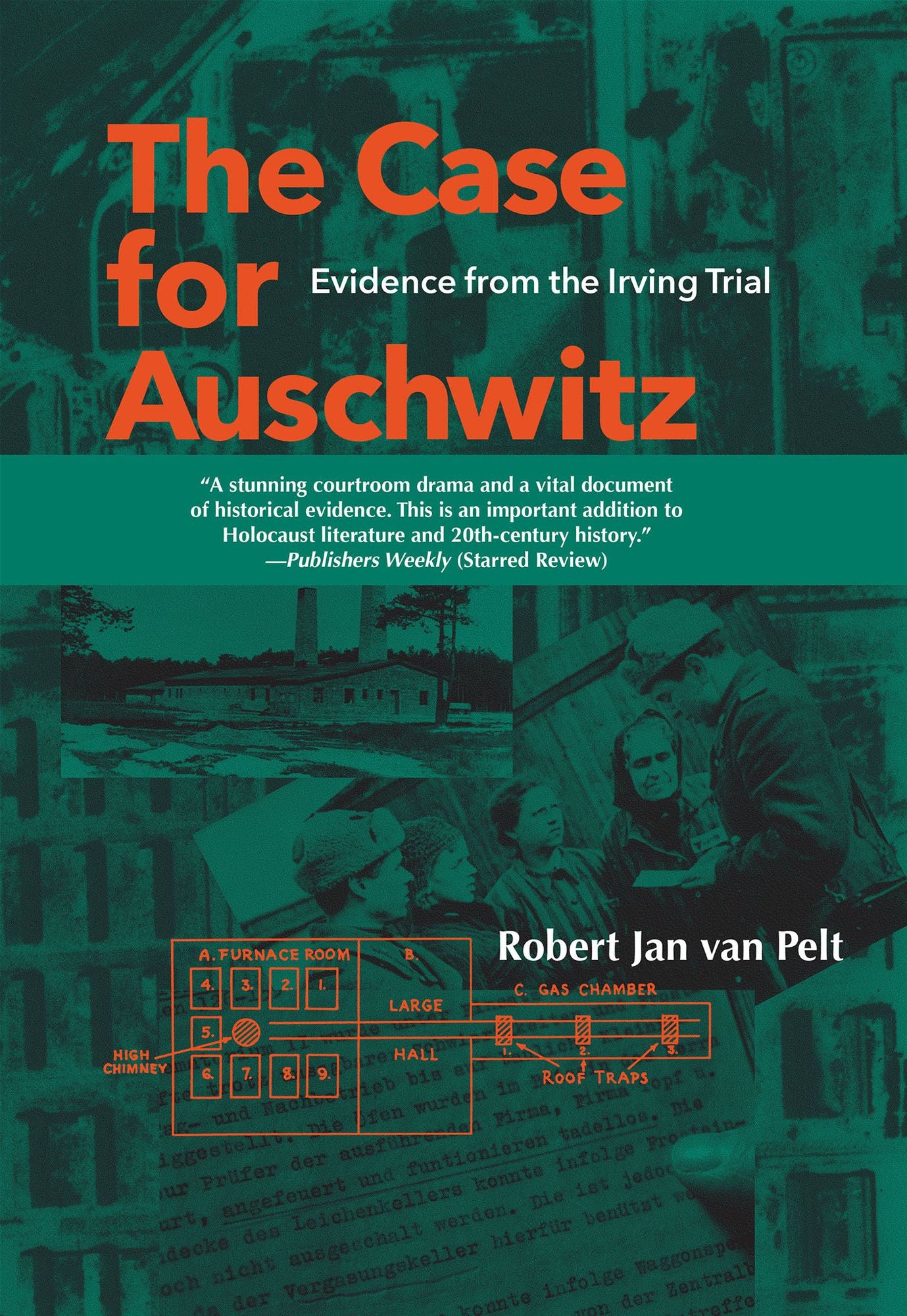 The Case for Auschwitz: Evidence from the Irving Trial