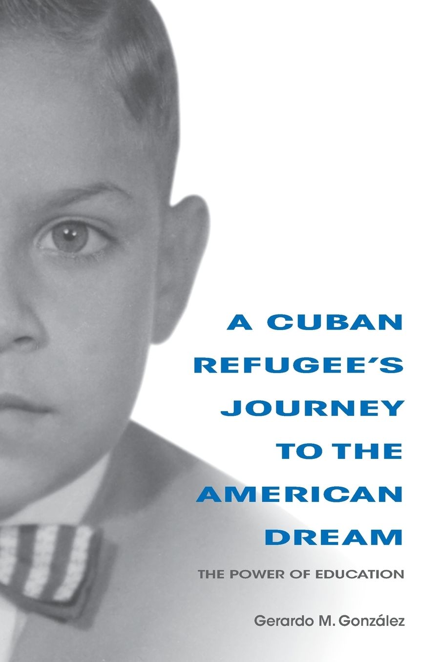 A Cuban Refugee's Journey to the American Dream: The Power of Education