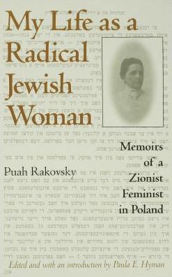 My Life as a Radical Jewish Woman: Memoirs of a Zionist Feminist in Poland