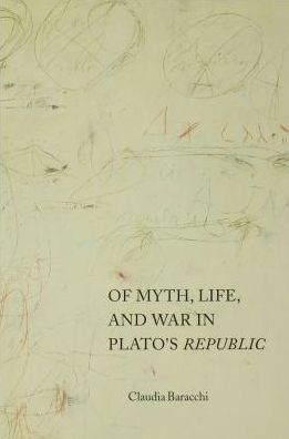 Of Myth, Life, and War in Plato's Republic