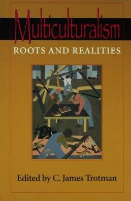 Multiculturalism: Roots and Realities
