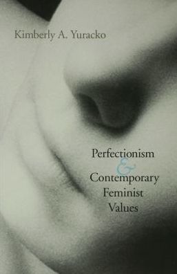 Perfectionism and Contemporary Feminist Values