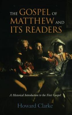 The Gospel of Matthew and Its Readers: A Historical Introduction to the First Gospel