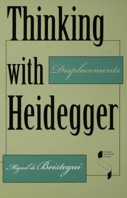 Thinking with Heidegger: Displacements
