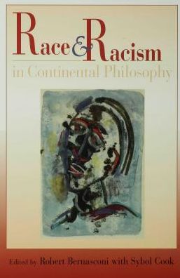 Race and Racism in Continental Philosophy