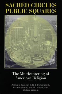 Sacred Circles, Public Squares: The Multicentering of American Religion