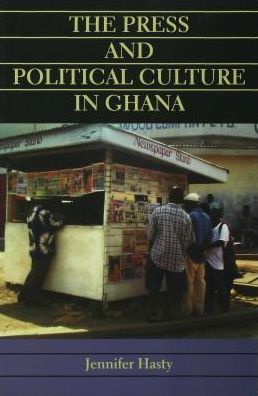 The Press and Political Culture in Ghana