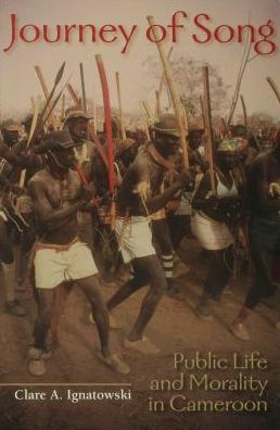 Journey of Song: Public Life and Morality in Cameroon