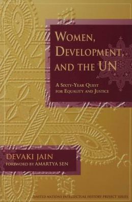 Women, Development, and the UN: A Sixty-Year Quest for Equality and Justice
