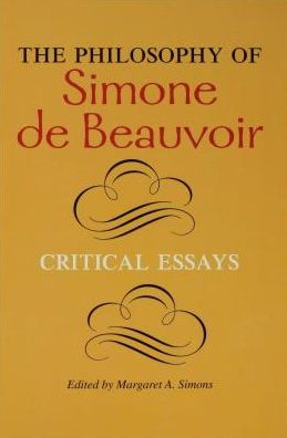The Philosophy of Simone de Beauvoir: Critical Essays