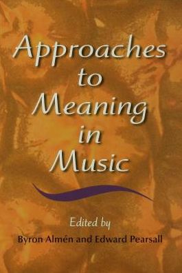 Approaches to Meaning in Music