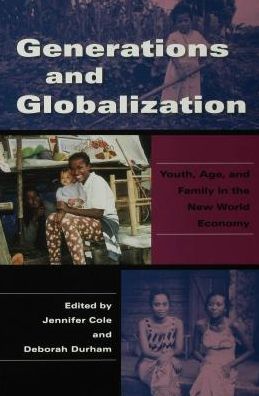 Generations and Globalization: Youth, Age, and Family in the New World Economy