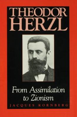 Theodor Herzl: From Assimilation to Zionism