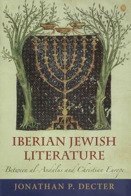 Iberian Jewish Literature: Between al-Andalus and Christian Europe