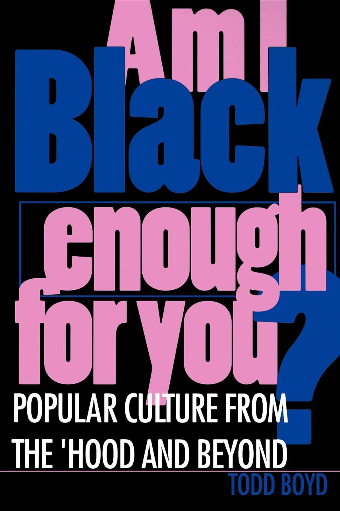 Am I Black Enough For You?