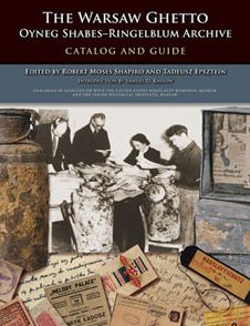 The Warsaw Ghetto Oyneg Shabes--Ringelblum Archive: Catalog and Guide