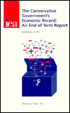 The Conservative Government's Economic Record: An End of Term Report