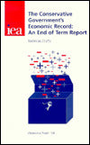 The Conservative Government's Economic Record: An End of Term Report