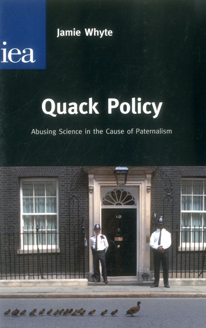 Quack Policy: Abusing Science in the Cause of Paternalism