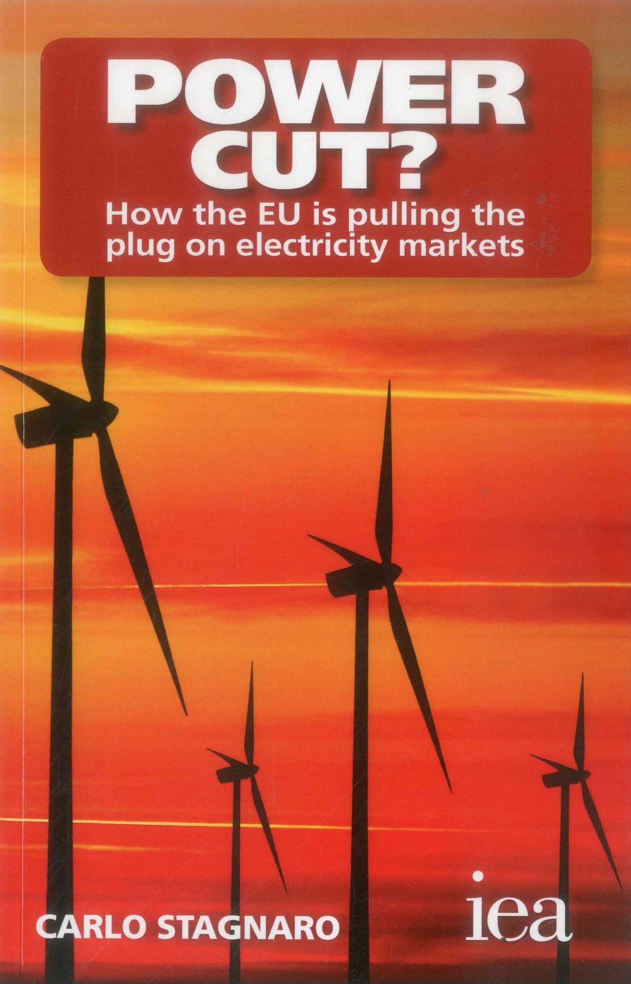Power Cut?: How the EU is pulling the plug on electricity markets