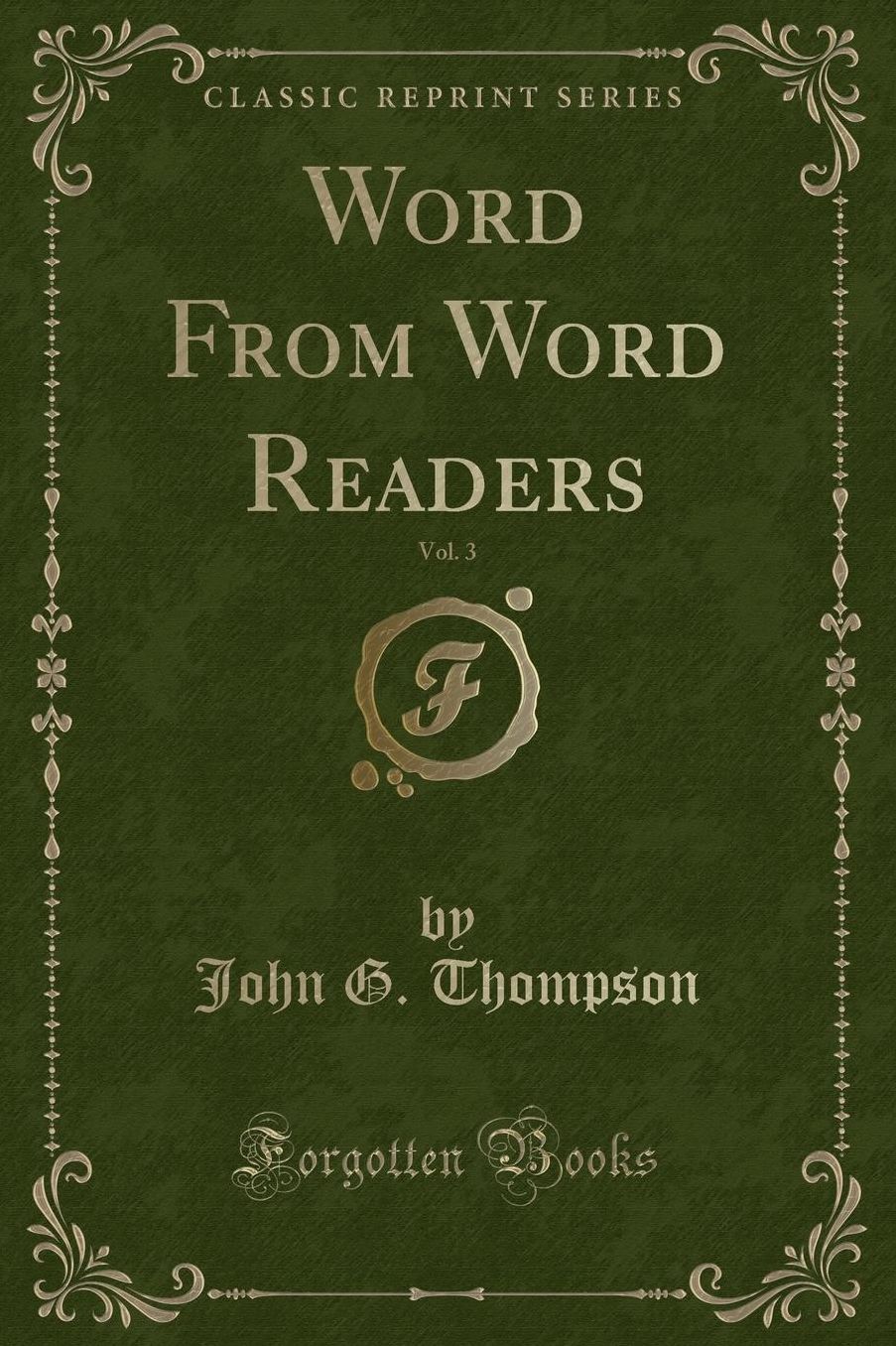 Word From Word Readers, Vol. 3 (Classic Reprint)