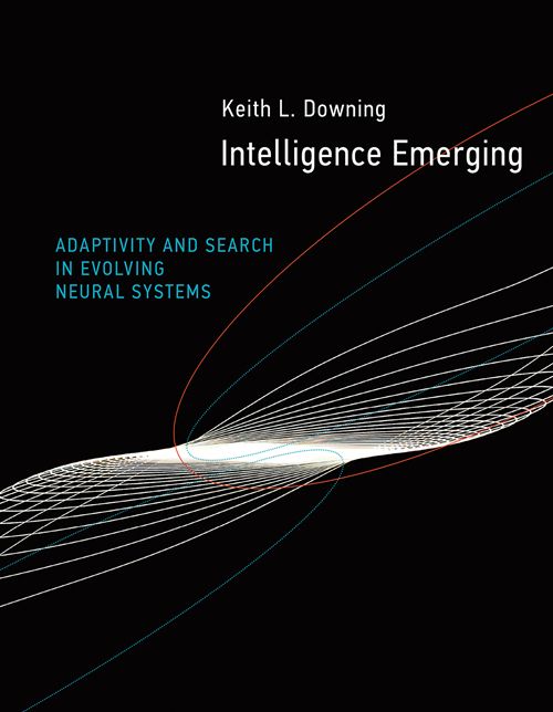 Intelligence Emerging : Adaptivity and Search in Evolving Neural Systems