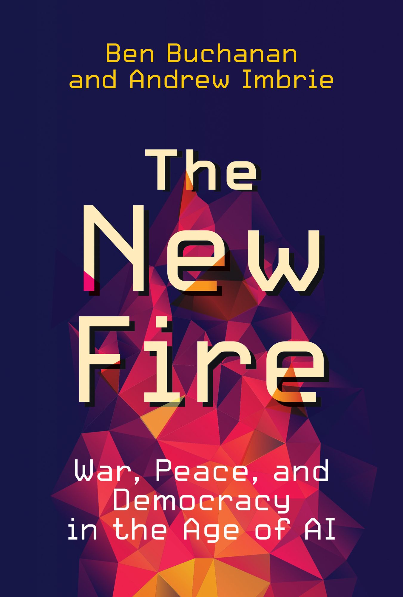 The New Fire: War, Peace, and Democracy in the Age of AI