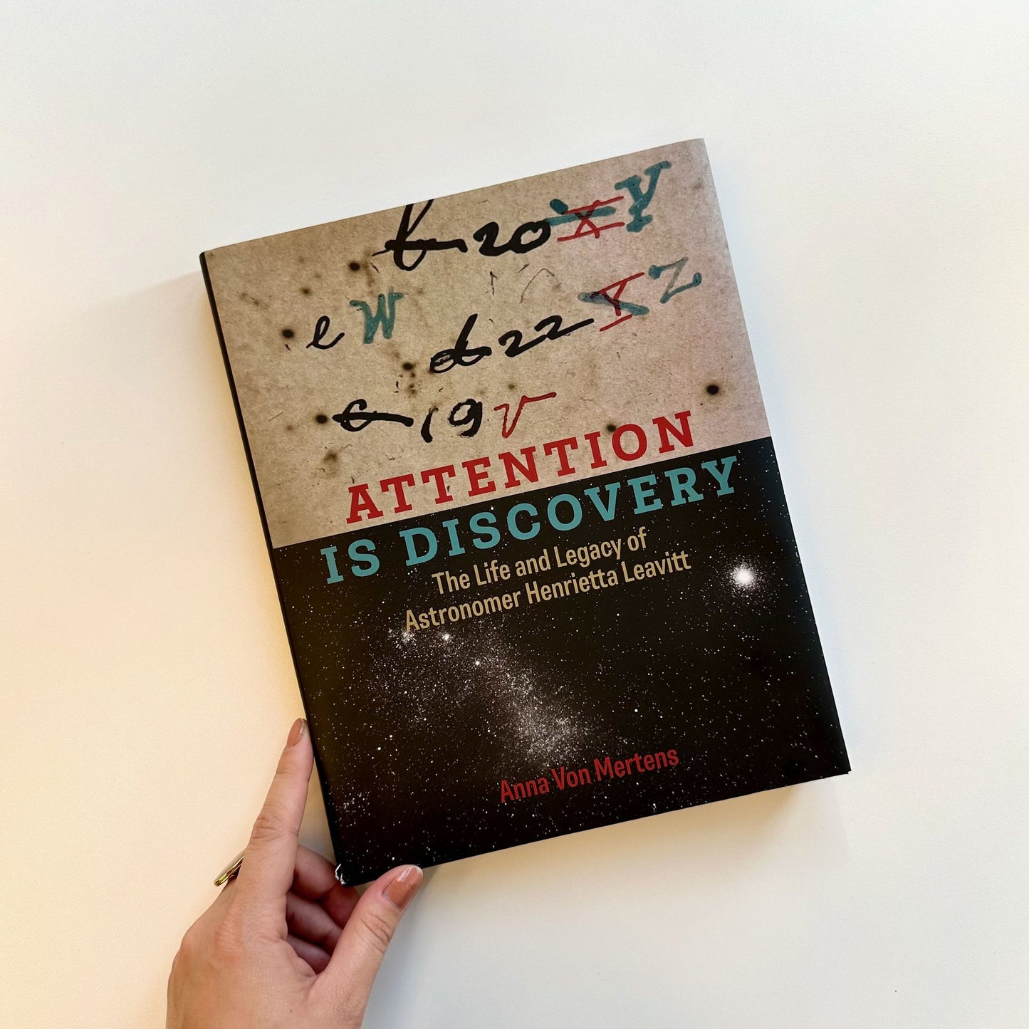 Attention Is Discovery: The Life and Legacy of Astronomer Henrietta Leavitt