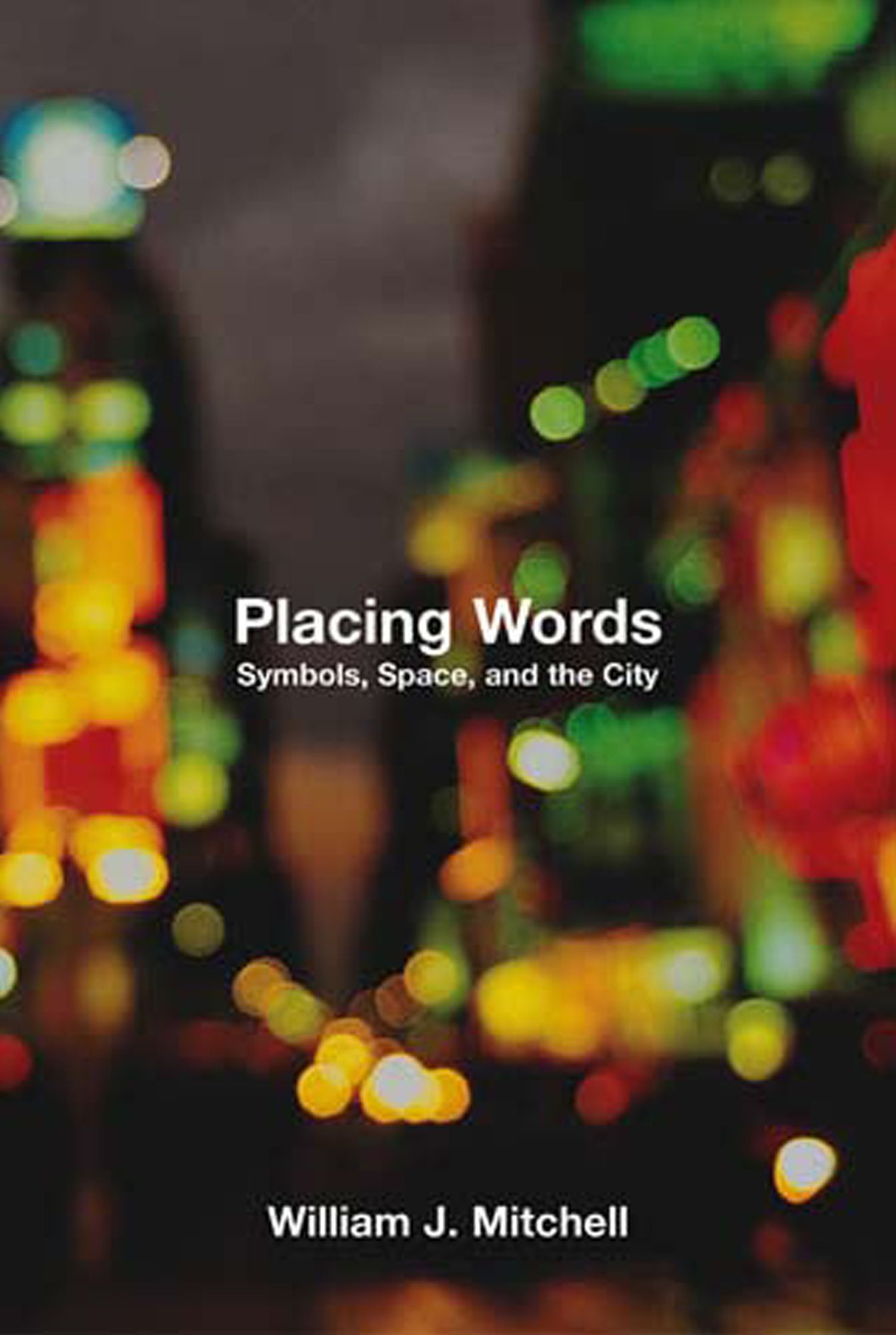Placing Words: Symbols, Space, and the City