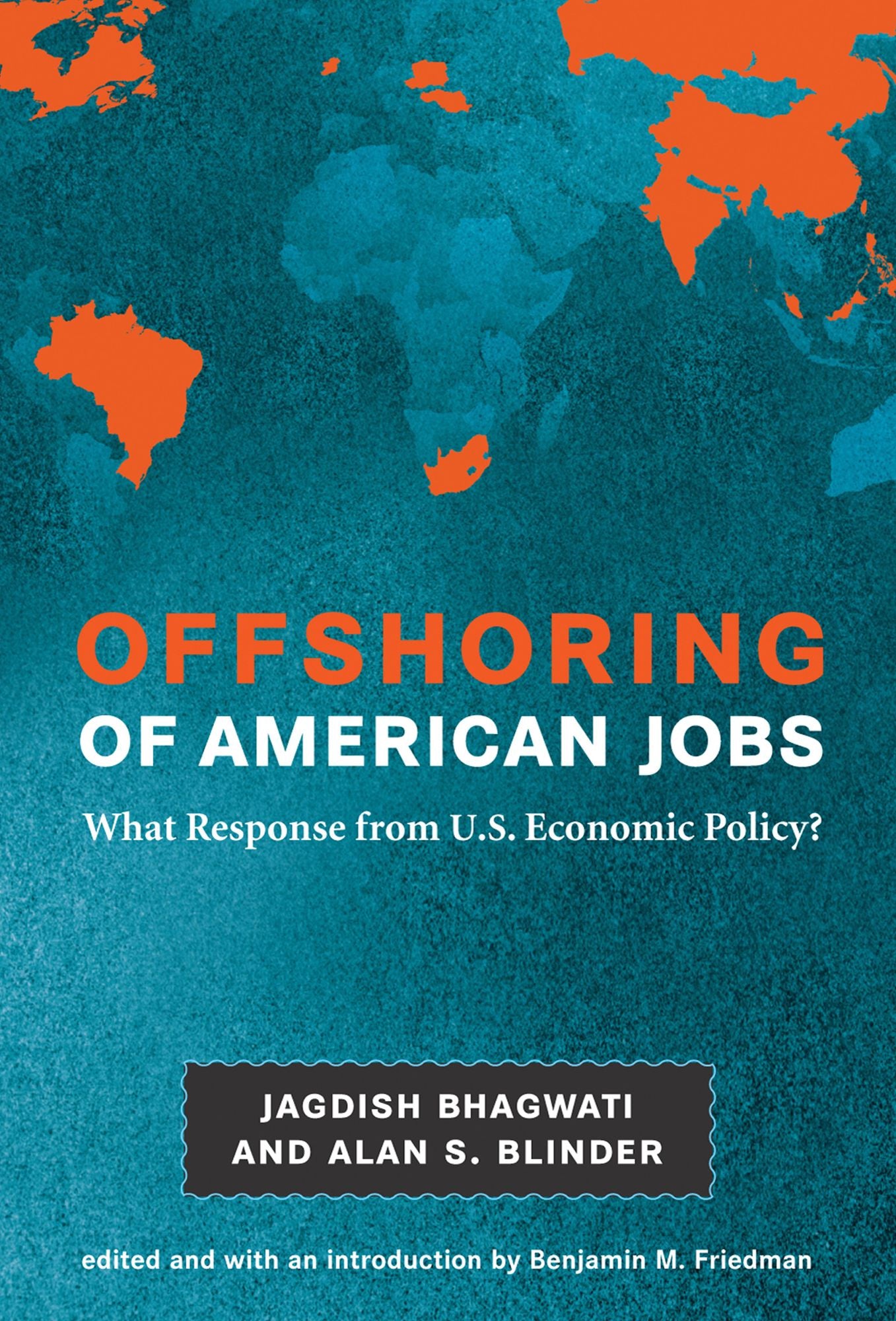 Offshoring of American Jobs: What Response from U. S. Economic Policy?