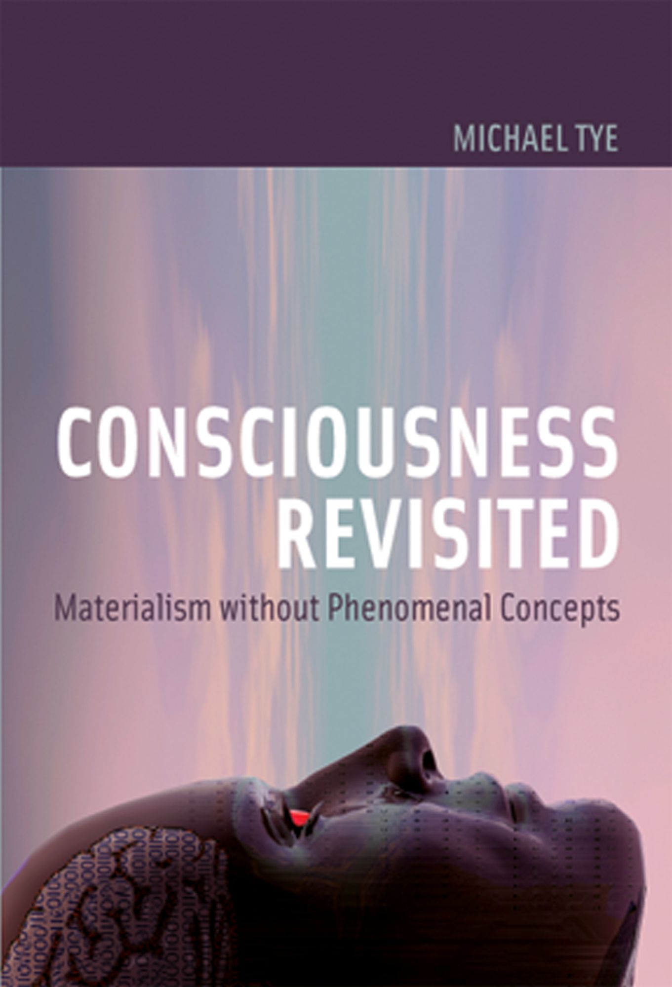 Consciousness Revisited: Materialism without Phenomenal Concepts