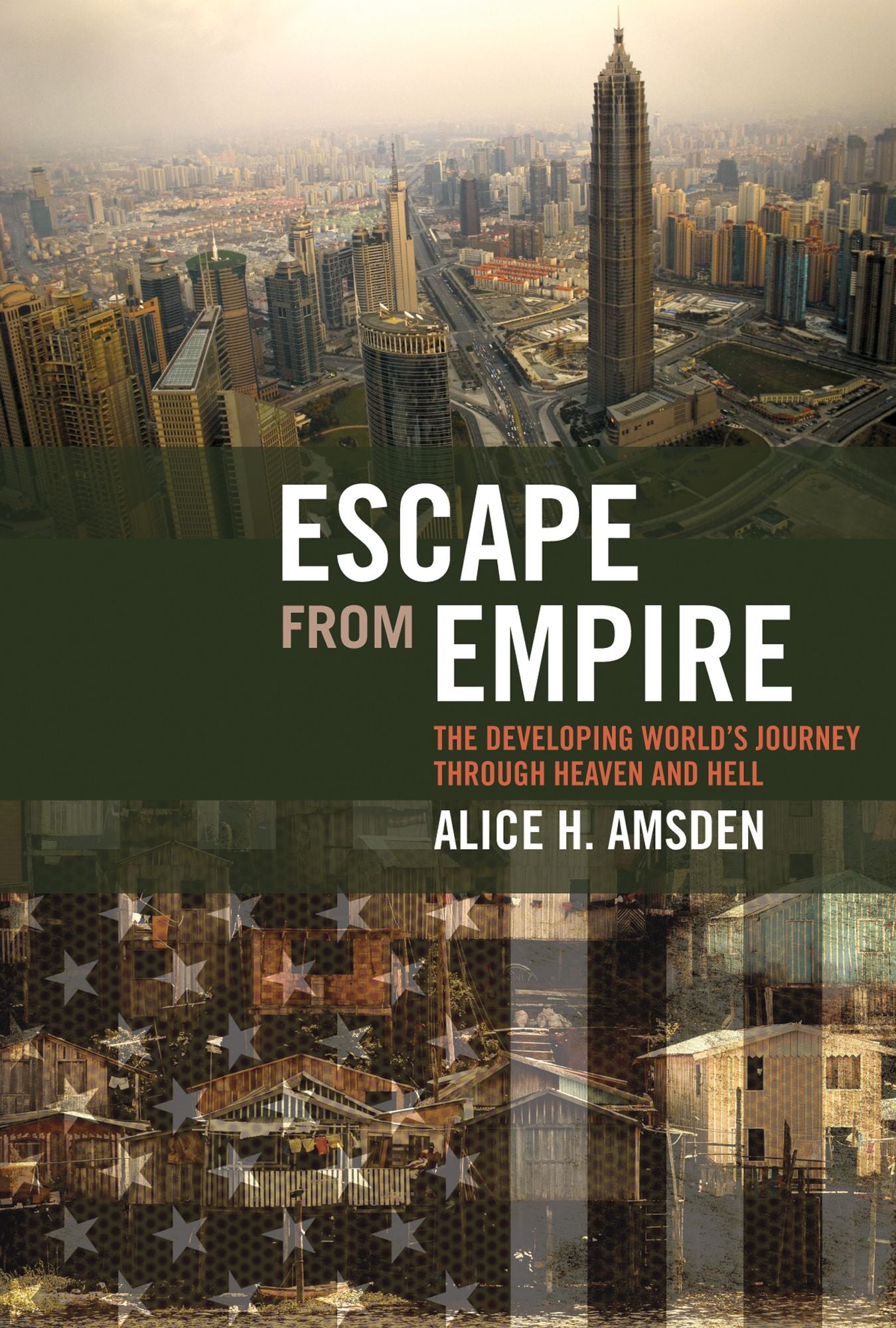 Escape from Empire: The Developing World's Journey through Heaven and Hell