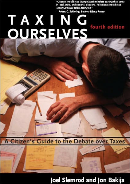 Taxing Ourselves: A Citizen's Guide to the Debate over Taxes