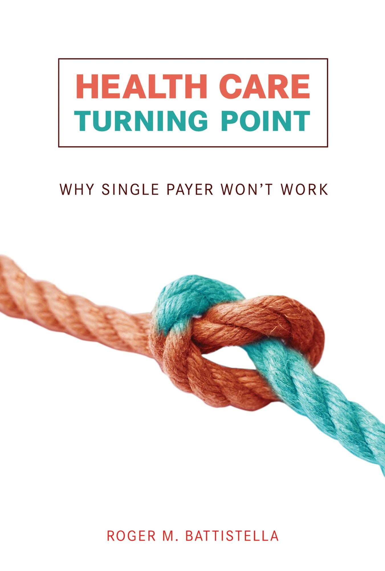 Health Care Turning Point: Why Single Payer Won't Work