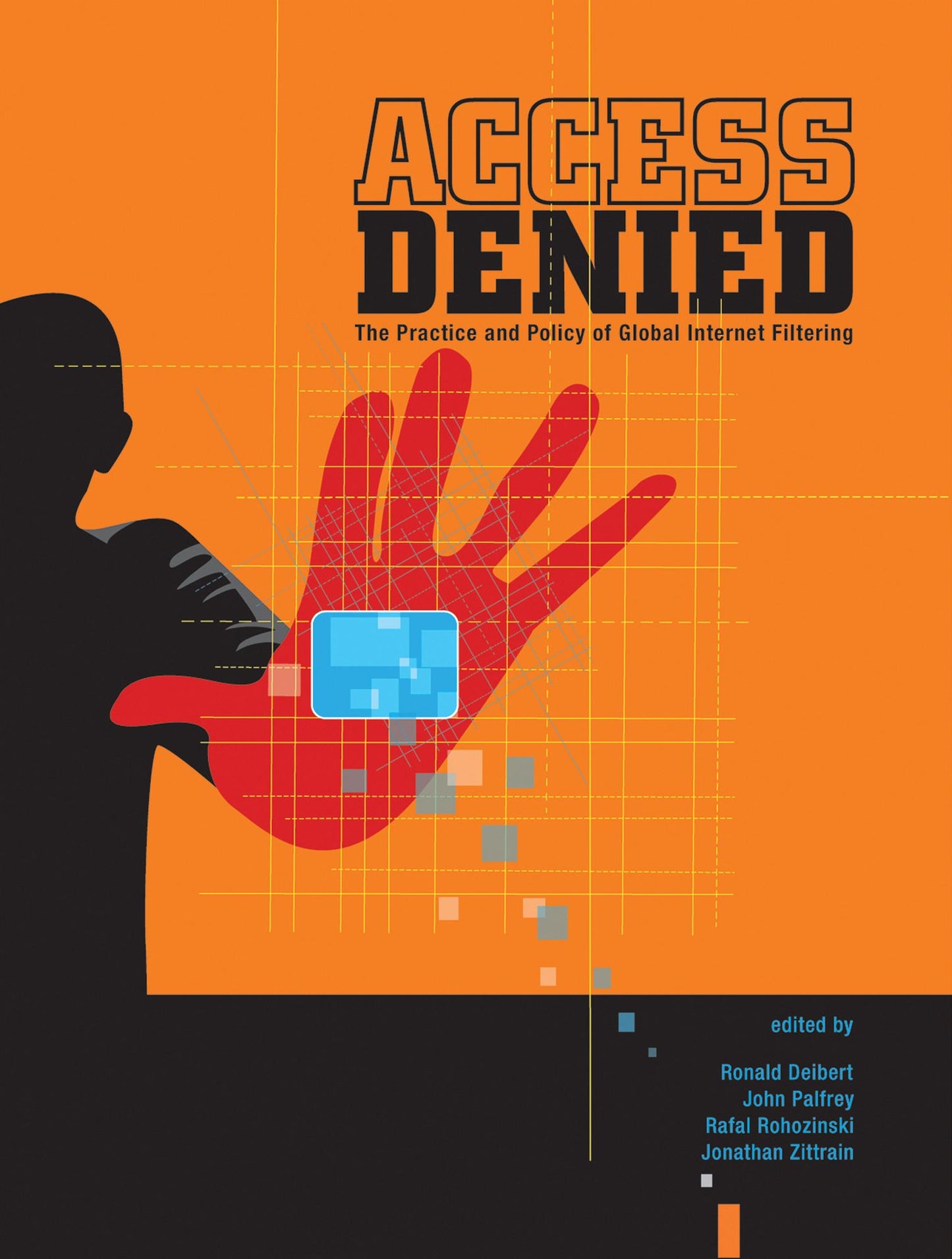 Access Denied: The Practice and Policy of Global Internet Filtering