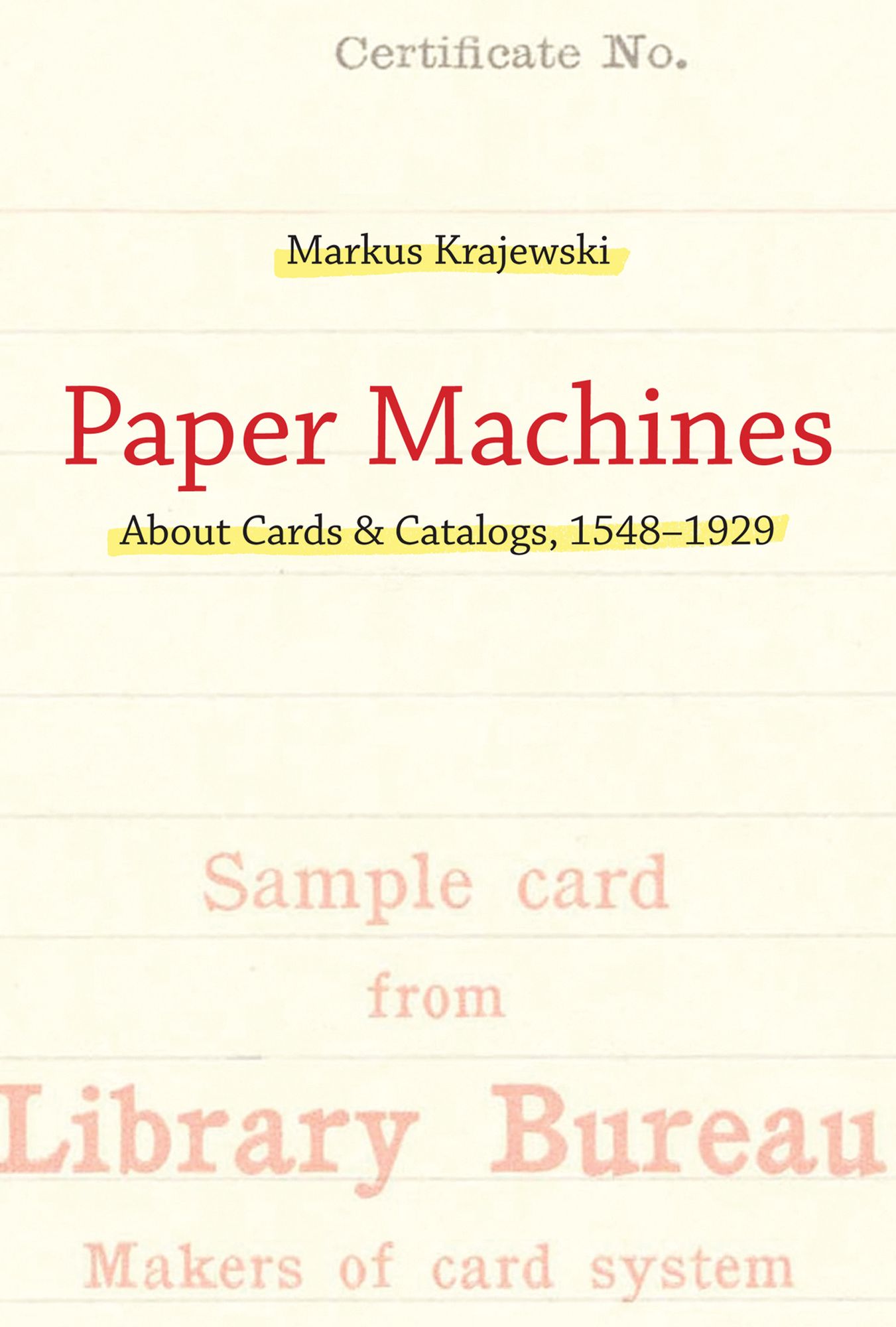 Paper Machines: About Cards & Catalogs, 1548-1929