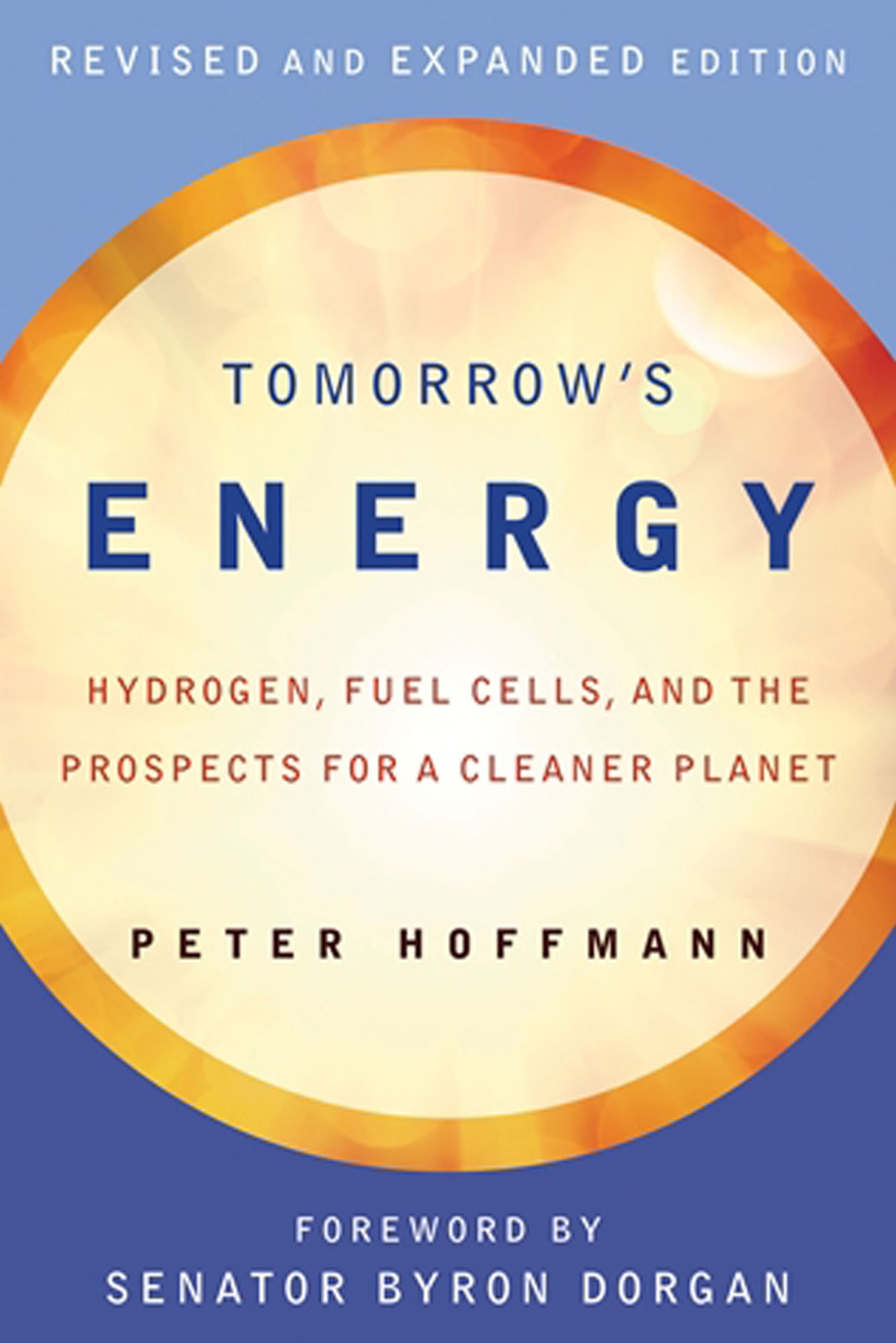 Tomorrow's Energy: Hydrogen, Fuel Cells, and the Prospects for a Cleaner Planet