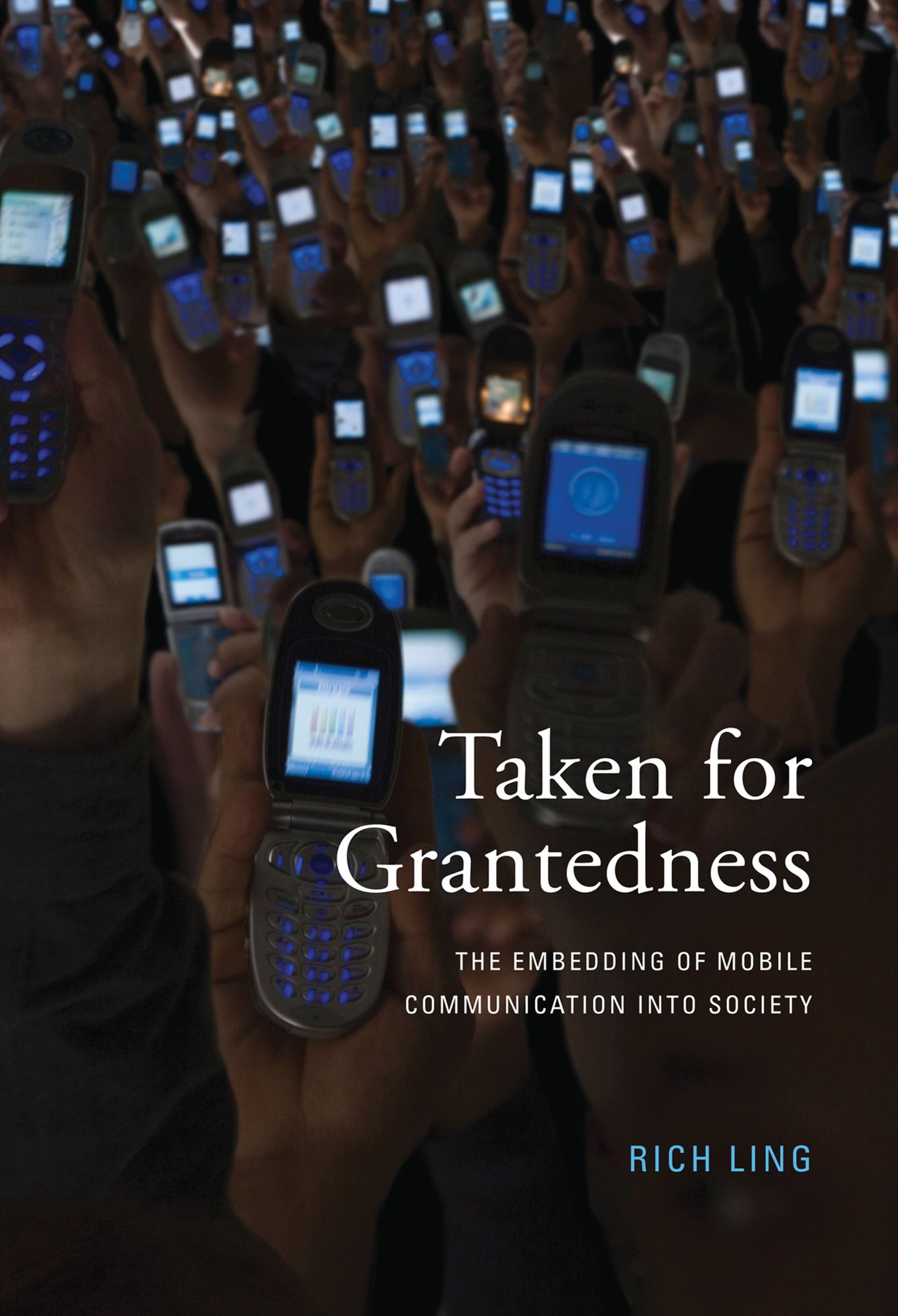 Taken for Grantedness: The Embedding of Mobile Communication into Society