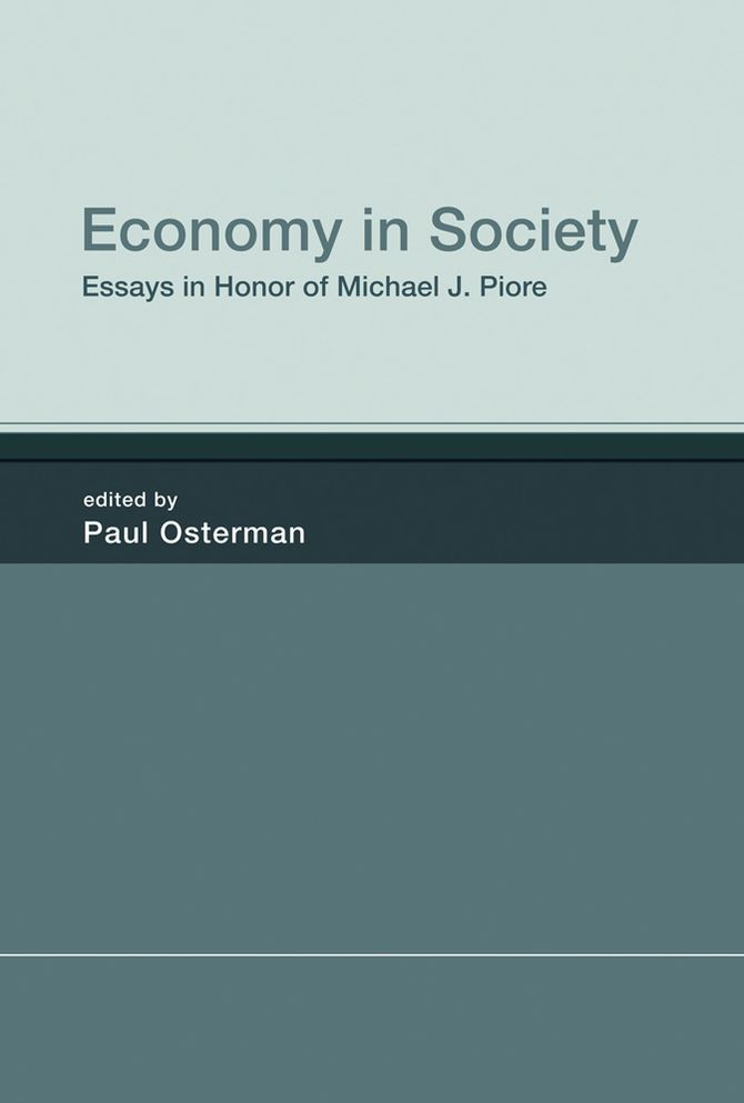 Economy in Society: Essays in Honor of Michael J. Piore (PagePerfect NOOK Book)