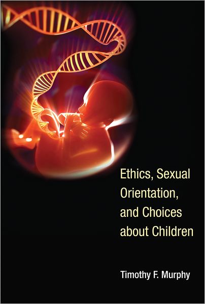 Ethics, Sexual Orientation, and Choices about Children (PagePerfect NOOK Book)