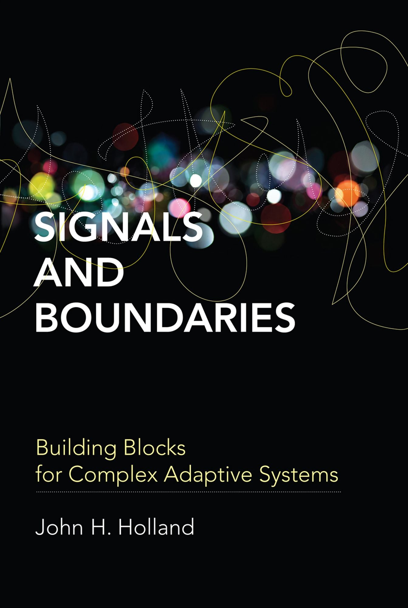 Signals and Boundaries: Building Blocks for Complex Adaptive Systems