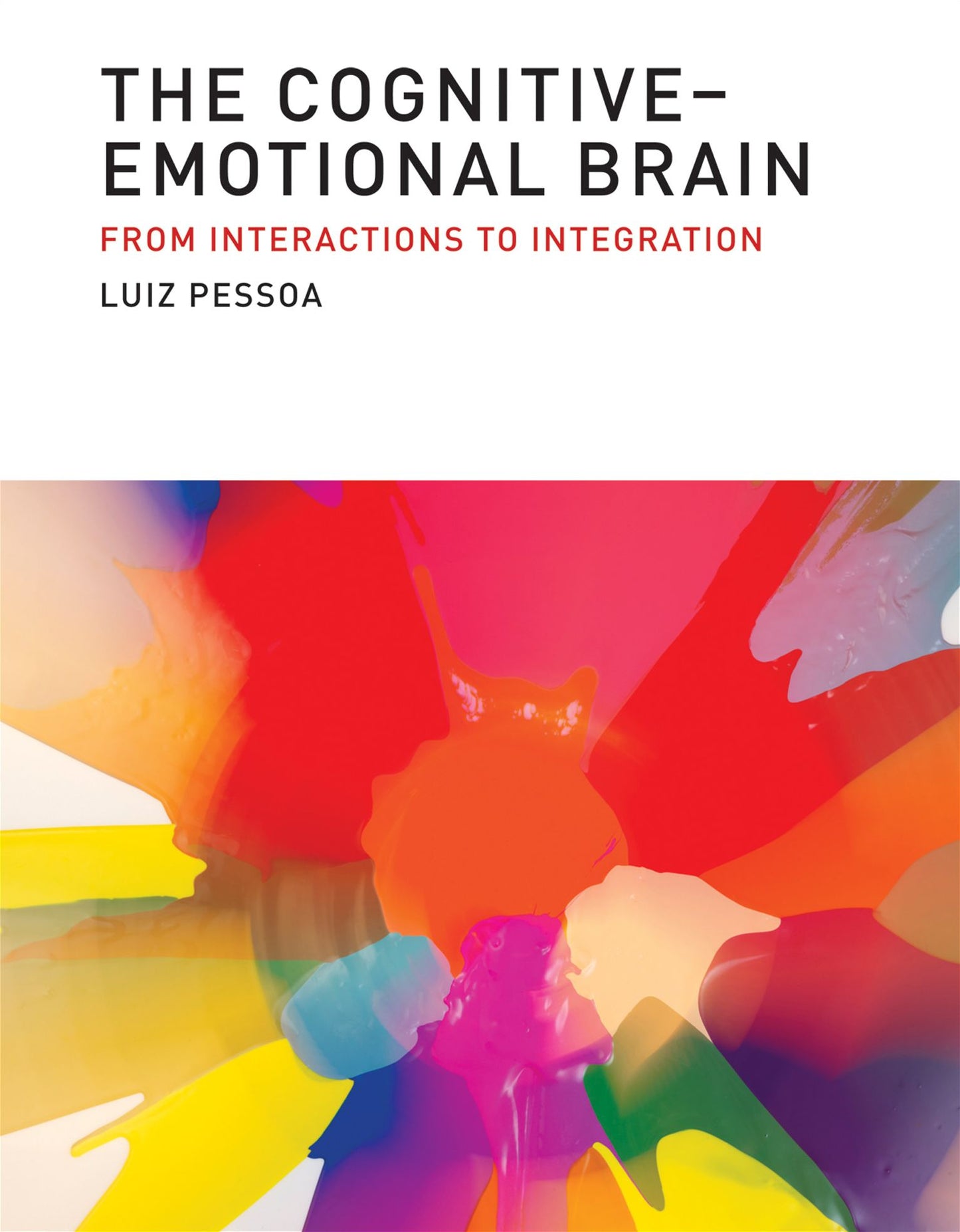 The Cognitive-Emotional Brain: From Interactions to Integration