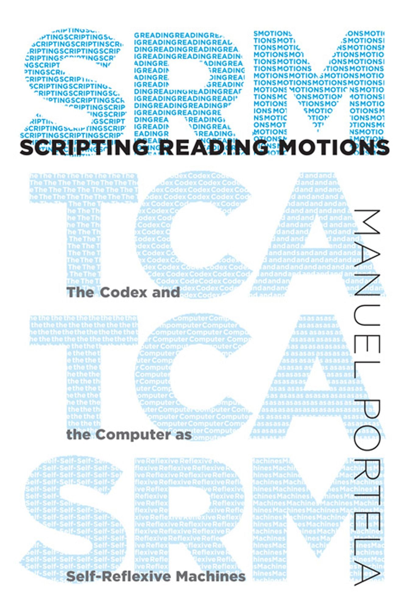 Scripting Reading Motions: The Codex and the Computer as Self-Reflexive Machines