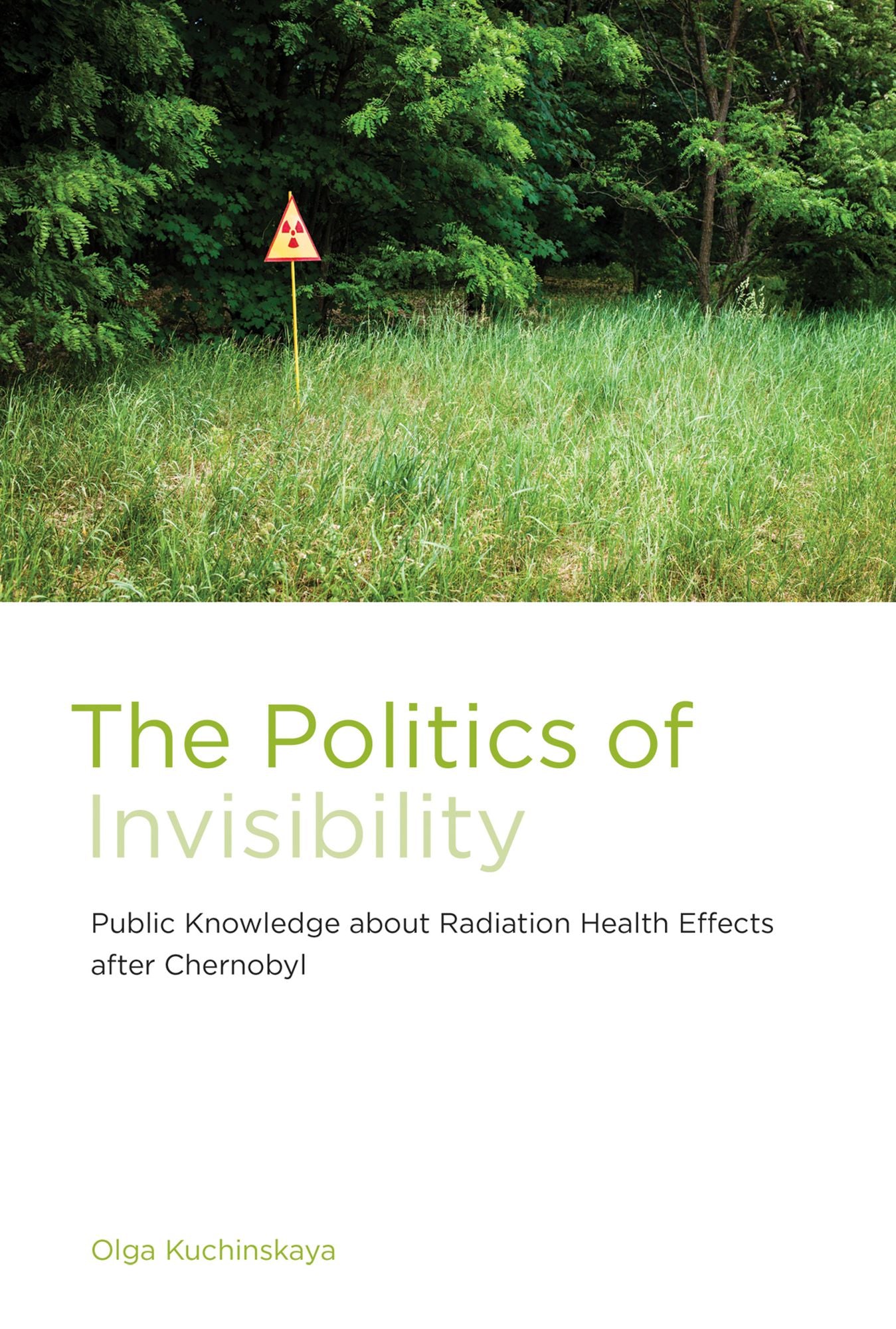 The Politics of Invisibility: Public Knowledge about Radiation Health Effects after Chernobyl