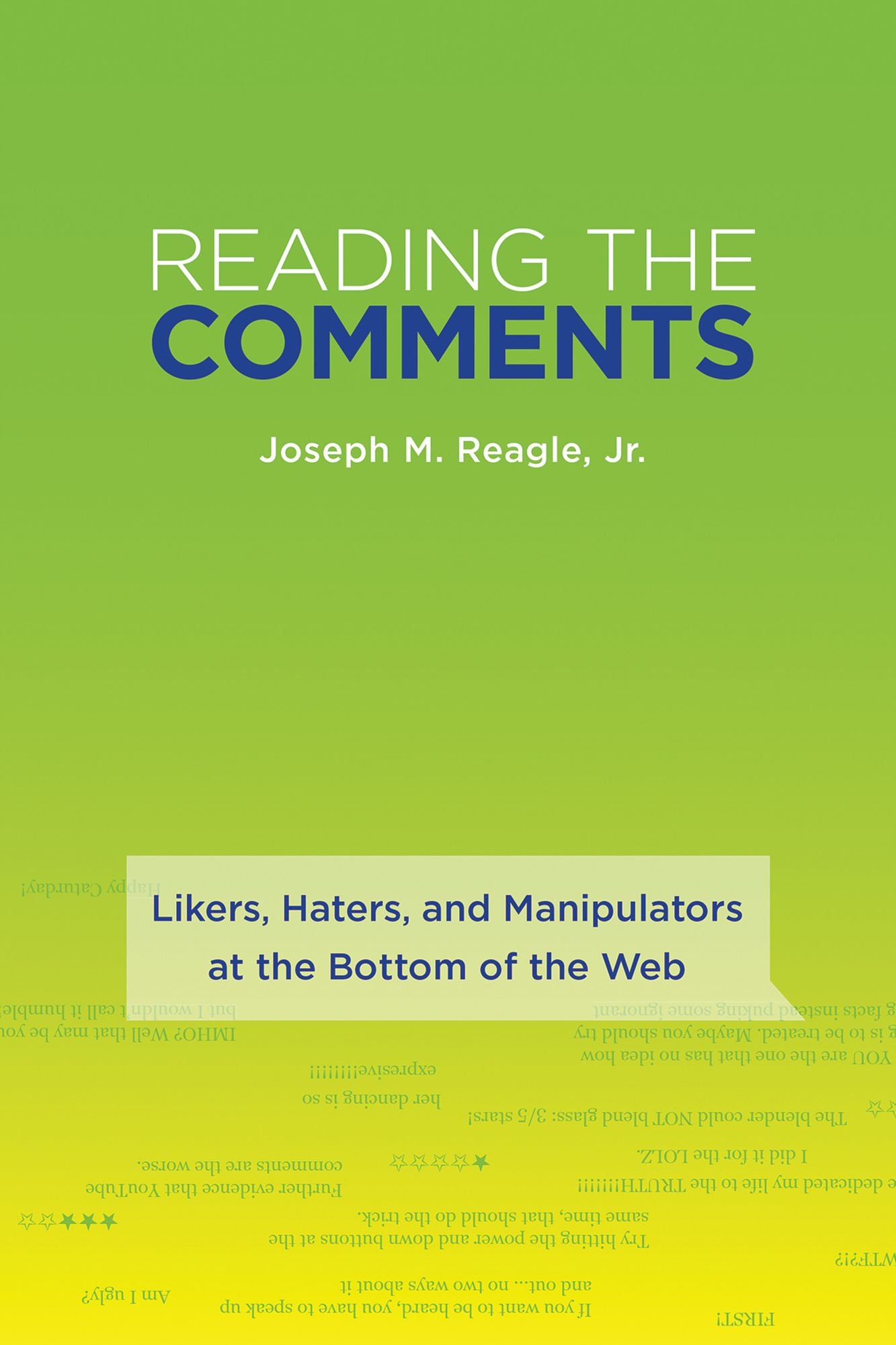 Reading the Comments: Likers, Haters, and Manipulators at the Bottom of the Web
