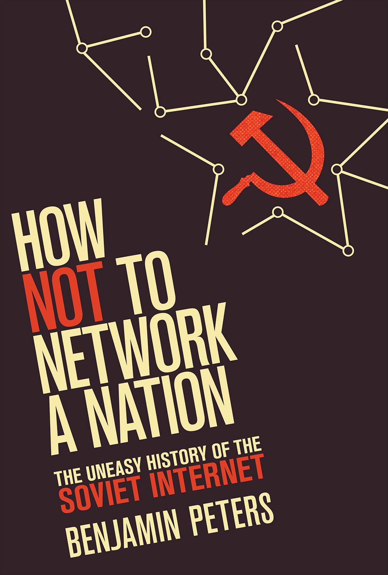 How Not to Network a Nation: The Uneasy History of the Soviet Internet